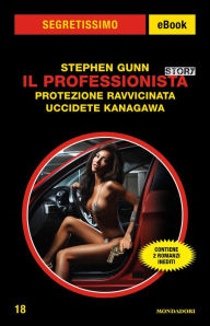 Title: Il Professionta Story: Protezione ravvicinata - Uccidete Kanagawa (Segretissimo), Author: Stephen Gunn