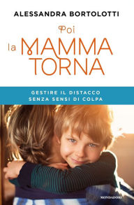 Title: Poi la mamma torna, Author: Alessandra Bortolotti