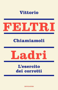 Title: Chiamiamoli ladri, Author: Vittorio Feltri