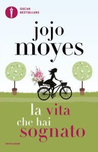 Title: La vita che hai sognato, Author: Jojo Moyes
