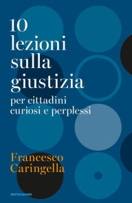 Title: 10 lezioni sulla giustizia, Author: Francesco Caringella