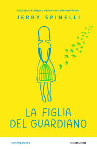 Title: La figlia del guardiano, Author: Jerry Spinelli