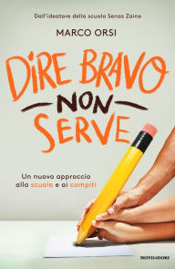 Title: Dire bravo non serve, Author: Marco Orsi