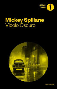 Title: Vicolo oscuro, Author: Mickey Spillane