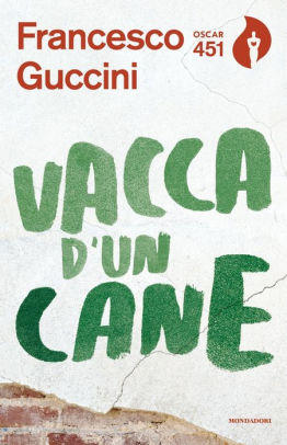 Vacca D Un Cane By Francesco Guccini Nook Book Ebook Barnes