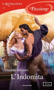 Title: L'Indomita (I Romanzi Passione), Author: Danelle Harmon