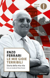 Title: Le mie gioie terribili, Author: Enzo Ferrari