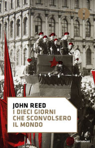 Title: I dieci giorni che sconvolsero il mondo, Author: John Reed