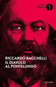 Title: Il diavolo al Pontelungo, Author: Riccardo Bacchelli