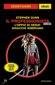 Title: Il Professionista Story - L'oppio di Herat - Ghiaccio siberiano (Segretissimo), Author: Stephen Gunn