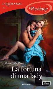 Title: La fortuna di una lady (I Romanzi Passione), Author: Meredith Duran