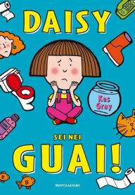 Title: Daisy sei nei guai!, Author: Kes Gray