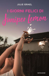 Title: I giorni felici di Juniper Lemon, Author: Julie Israel