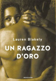 Title: Un ragazzo d'oro, Author: Lauren Blakely