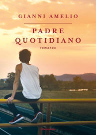 Title: Padre quotidiano, Author: Gianni Amelio