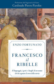 Title: Francesco il ribelle, Author: Enzo Fortunato