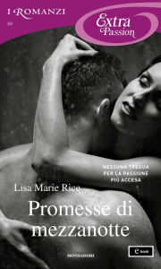 Title: Promesse di mezzanotte (I Romanzi Extra Passion), Author: Lisa Marie Rice
