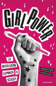 Title: Girl power. La rivoluzione comincia a scuola, Author: Jennifer Mathieu