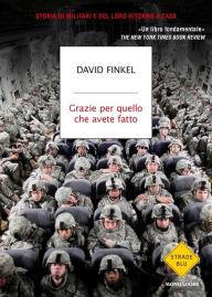 Title: Grazie per quello che avete fatto, Author: David Finkel