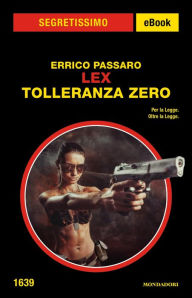 Title: Lex - Tolleranza zero (Segretissimo), Author: Errico Passaro