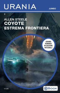 Title: Coyote - Estrema frontiera (Urania Jumbo), Author: Allen Steele