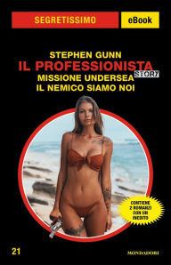 Title: Il Professionista Story - Missione Undersea - Il nemico siamo noi (Segretissimo), Author: Stephen Gunn