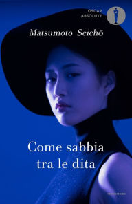 Title: Come sabbia tra le dita, Author: Seicho Matsumoto