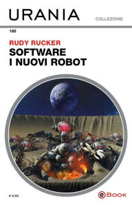 Title: Software - I nuovi robot (Urania), Author: Rudy Rucker