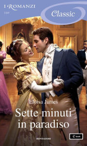 Title: Sette minuti in paradiso (I Romanzi Classic), Author: Eloisa James