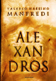 Title: Aléxandros - La trilogia, Author: Valerio Massimo Manfredi