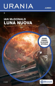 Title: Luna nuova (Urania Jumbo), Author: Ian McDonald