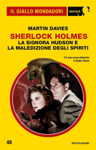 Title: Sherlock Holmes - La signora Hudson e la maledizione degli spiriti (Il Giallo Mondadori Sherlock), Author: Martin Davies
