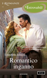Title: Romantico inganno (I Romanzi Introvabili), Author: Elizabeth Lowell