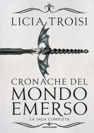 Title: Cronache del mondo emerso - La saga completa, Author: Licia Troisi