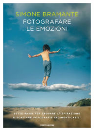 Title: Fotografare le emozioni, Author: Simone Bramante