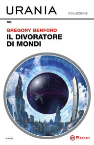Title: Il divoratore di mondi (Urania), Author: Gregory Benford
