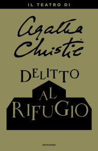 Title: Delitto al rifugio, Author: Agatha Christie
