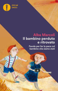 Title: Il bambino perduto e ritrovato, Author: Alba Marcoli