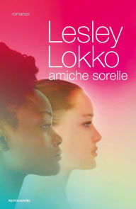 Title: Amiche sorelle, Author: Lesley Lokko