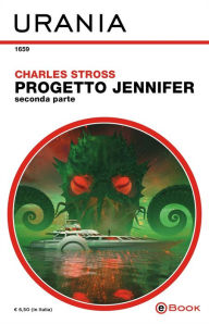 Title: Progetto Jennifer - Seconda parte (Urania), Author: Charles Stross