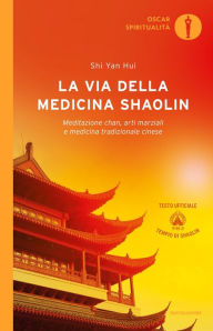 Title: La via della medicina shaolin, Author: Shi Yan Hui