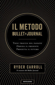 Title: Il metodo Bullet Journal, Author: Ryder Carroll