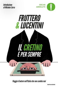 Title: Il cretino è per sempre, Author: Fruttero & Lucentini