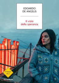 Title: Il vizio della speranza, Author: Edoardo De Angelis