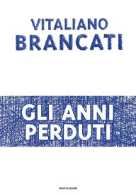 Title: Gli anni perduti, Author: Vitaliano Brancati