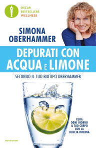 Title: Depurati con acqua e limone secondo il tuo biotipo Oberhammer, Author: Simona Oberhammer