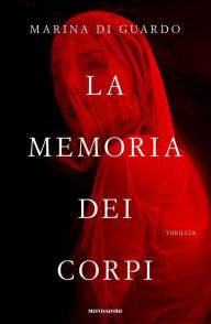 Title: La memoria dei corpi, Author: Marina Di Guardo