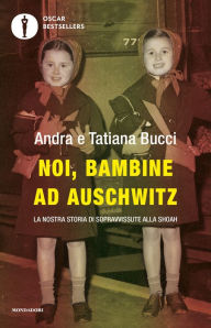 Title: Noi, bambine ad Auschwitz, Author: Andra Bucci