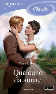 Title: Qualcuno da amare (I Romanzi Classic), Author: Mary Balogh