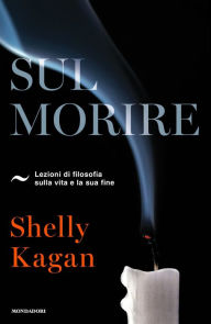 Title: Sul morire, Author: Shelly Kagan